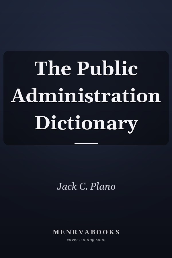 The Public Administration Dictionary