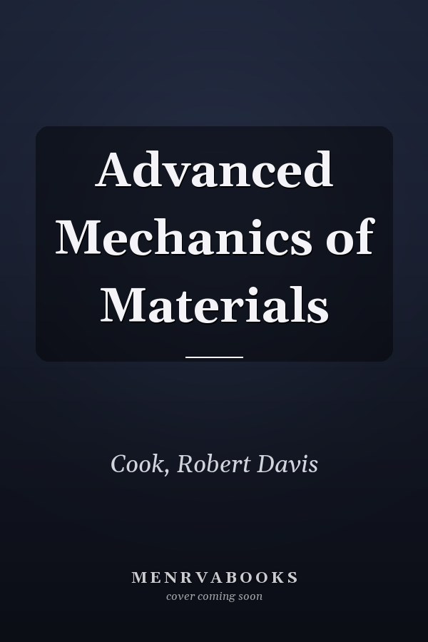 Advanced Mechanics of Materials