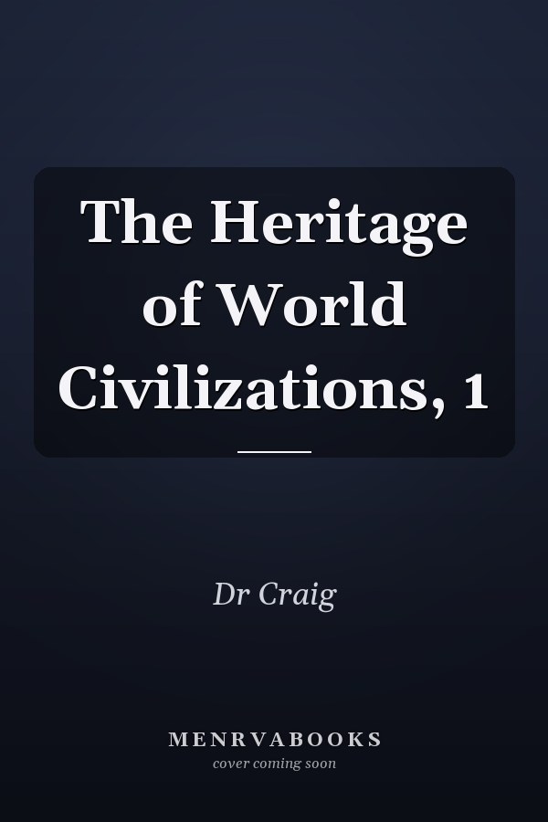 The Heritage of World Civilizations, 1