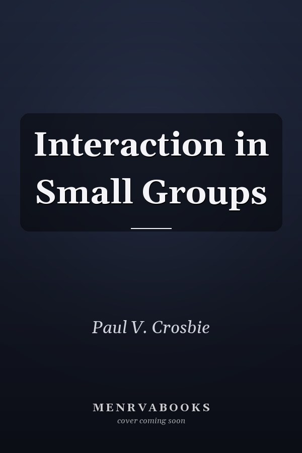 Interaction in Small Groups
