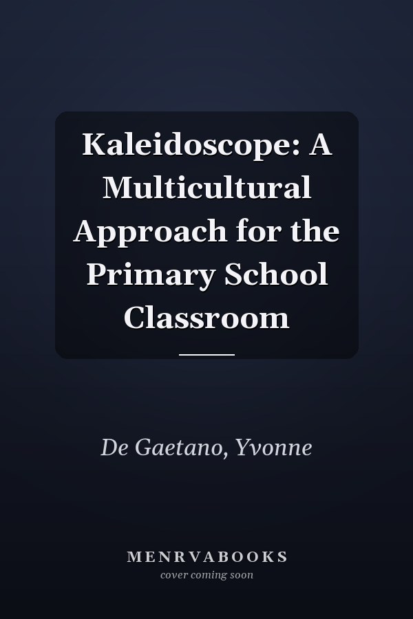 Kaleidoscope: A Multicultural Approach for the Primary School Classroom