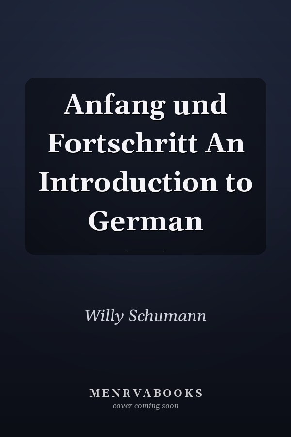 Anfang und Fortschritt An Introduction to German