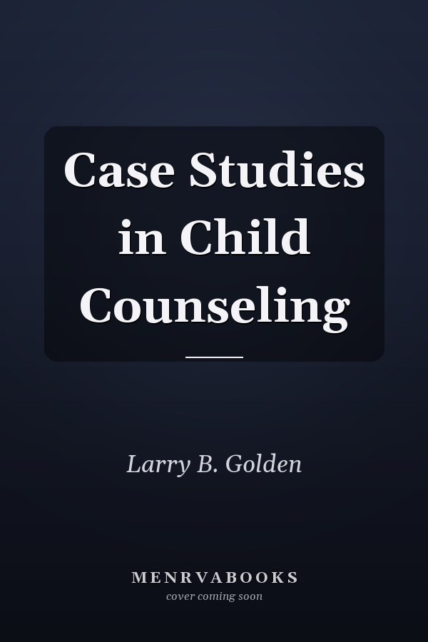 Case Studies in Child Counseling