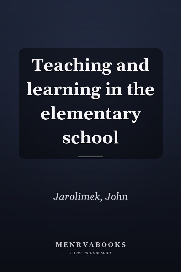 Teaching and learning in the elementary school