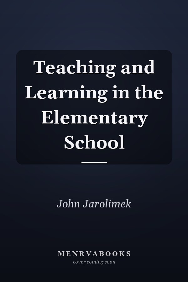 Teaching and Learning in the Elementary School