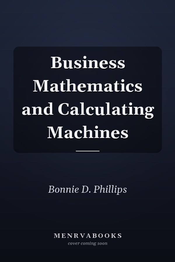 Business Mathematics and Calculating Machines