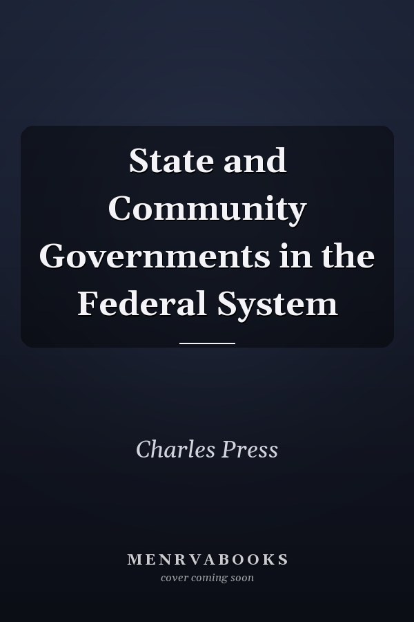 State and Community Governments in the Federal System