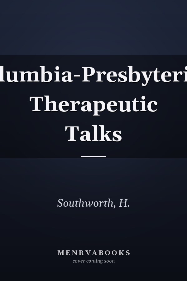 Columbia-Presbyterian Therapeutic Talks