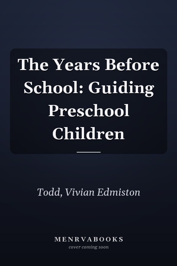 The Years Before School: Guiding Preschool Children