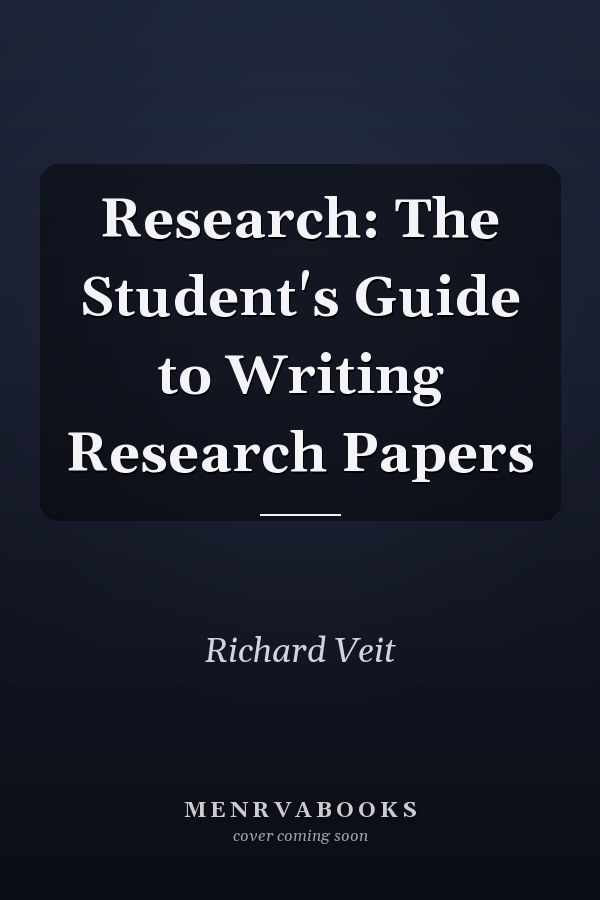 Research: The Student's Guide to Writing Research Papers