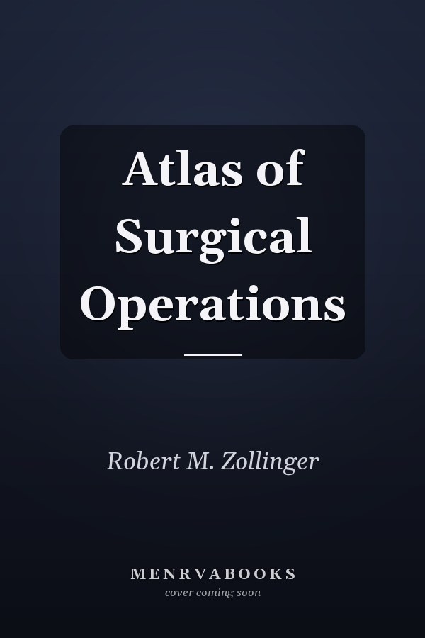 Atlas of Surgical Operations