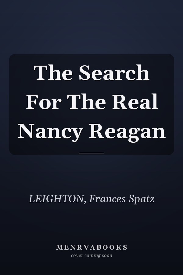 The Search For The Real Nancy Reagan
