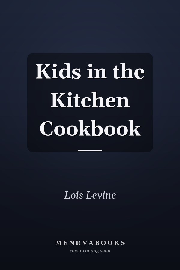 Kids in the Kitchen Cookbook
