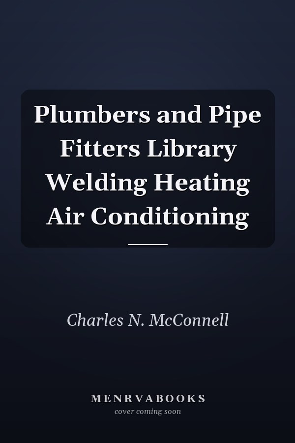 Plumbers and Pipe Fitters Library
            
                Welding Heating Air Conditioning