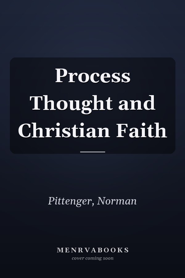 Process Thought and Christian Faith