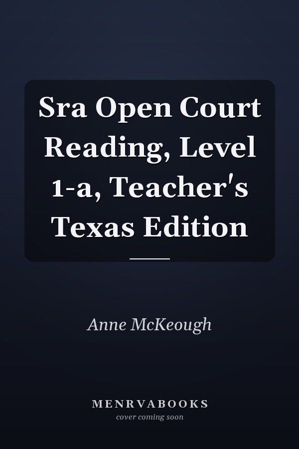 Sra Open Court Reading, Level 1-a, Teacher's Texas Edition