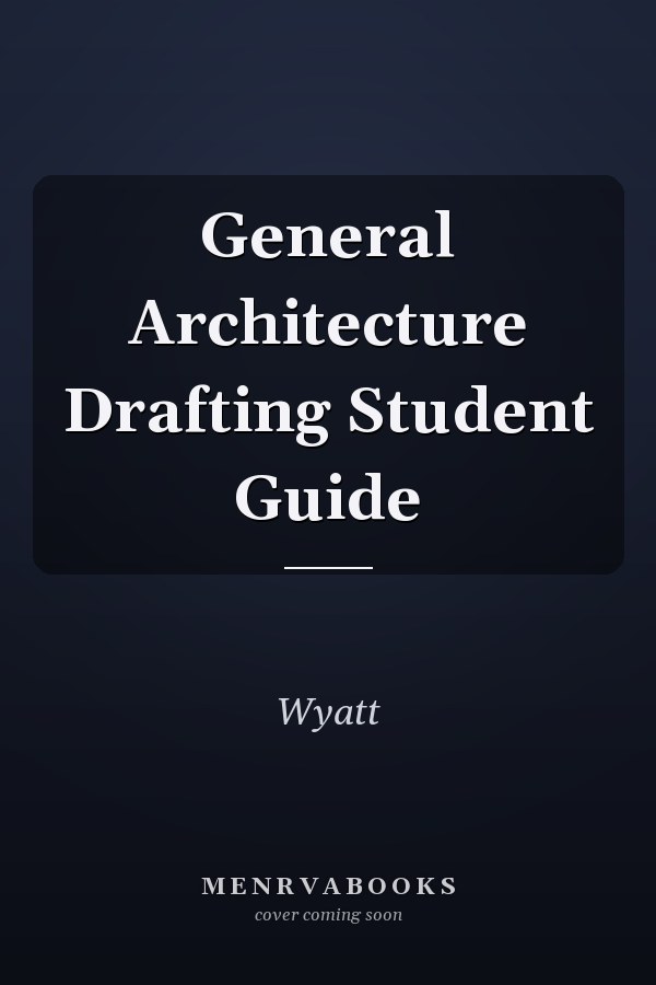 General Architecture Drafting Student Guide