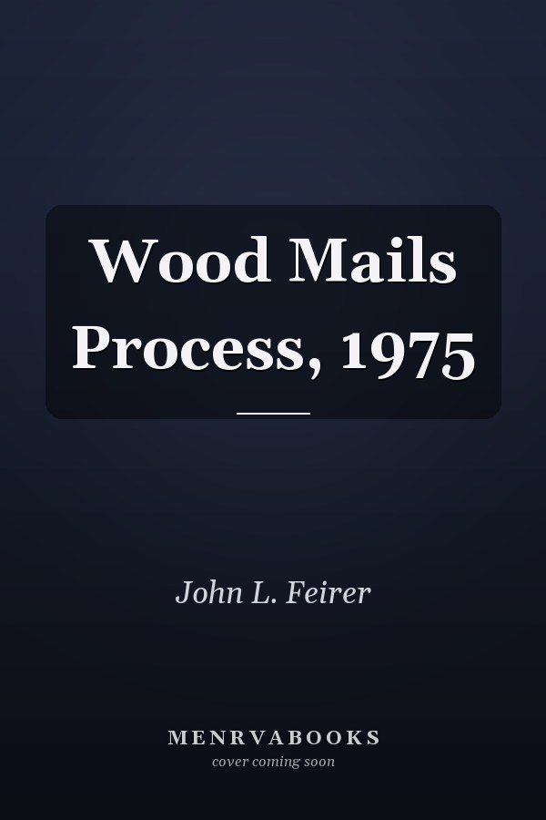 Wood Mails Process, 1975