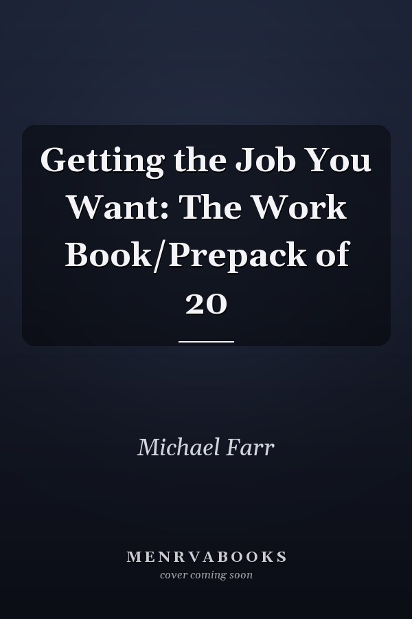 Getting the Job You Want: The Work Book/Prepack of 20