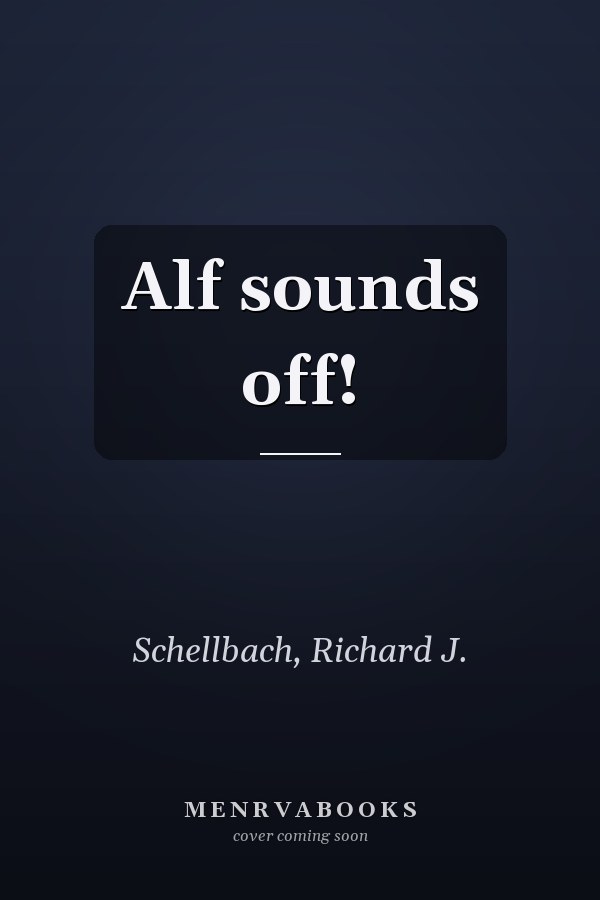 Alf sounds off!