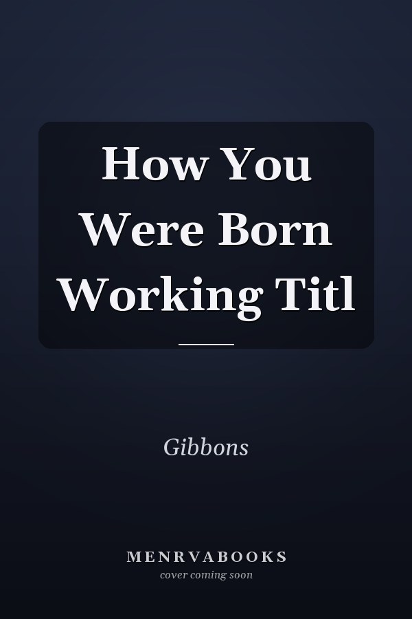 How You Were Born Working Titl