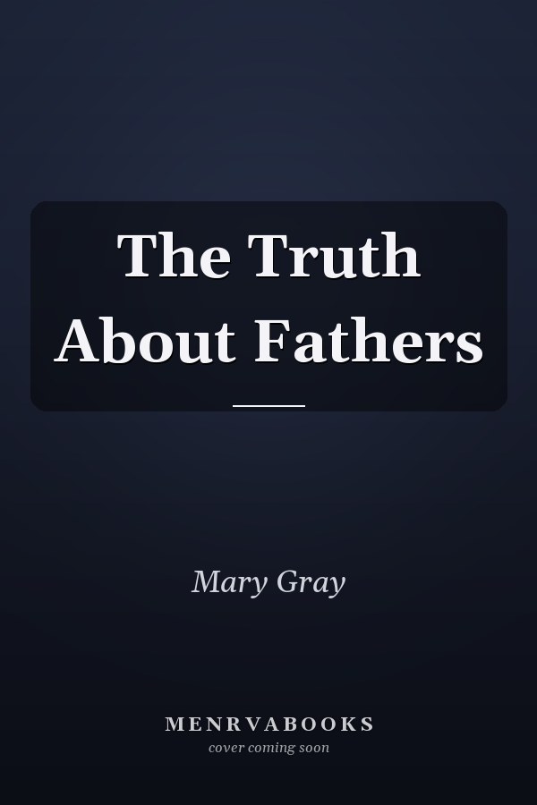 The Truth About Fathers