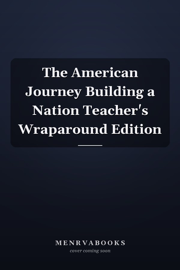 The American Journey Building a Nation Teacher's Wraparound Edition