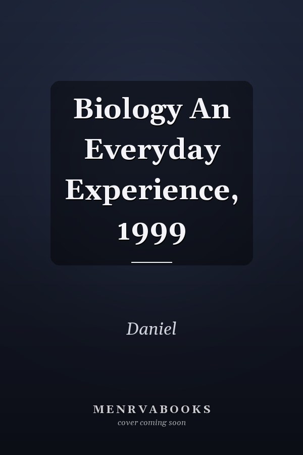 Biology An Everyday Experience, 1999