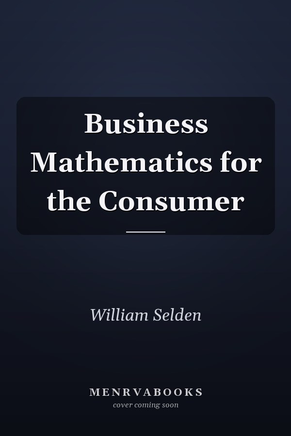 Business Mathematics for the Consumer