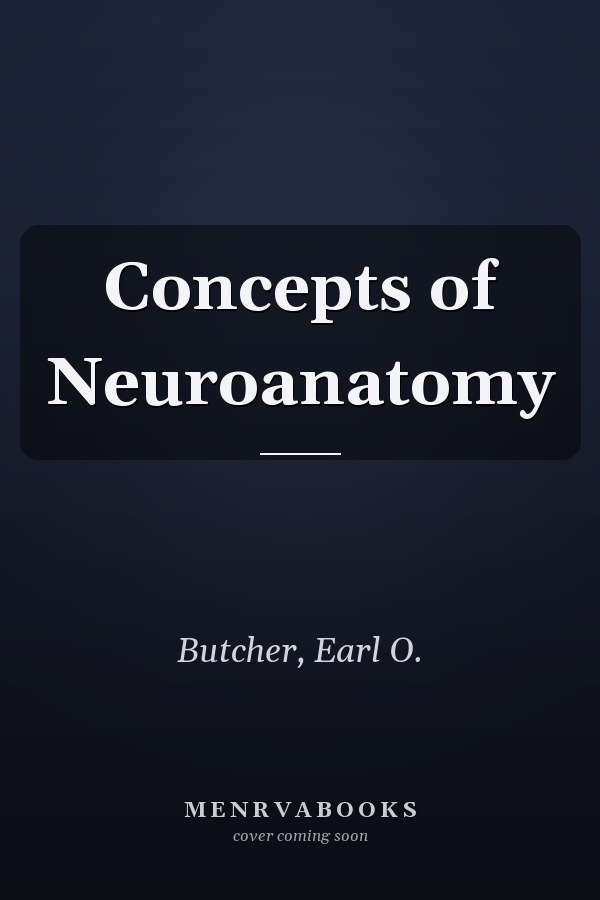 Concepts of Neuroanatomy