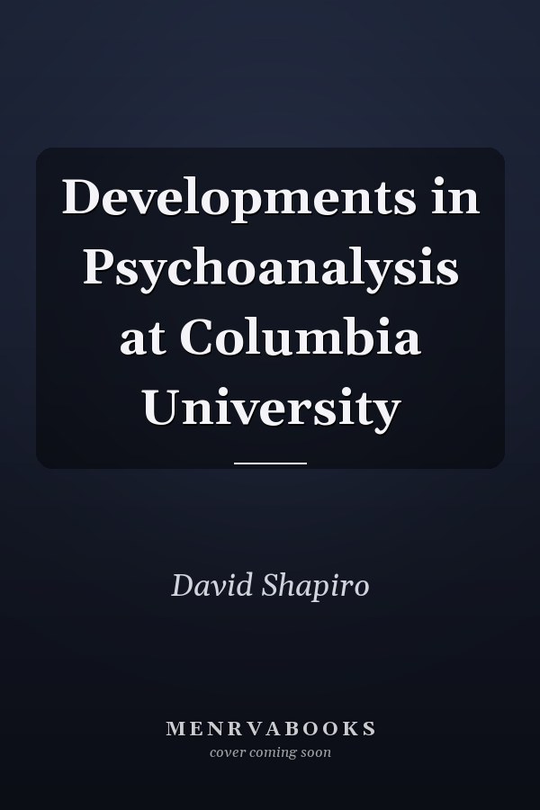 Developments in Psychoanalysis at Columbia University