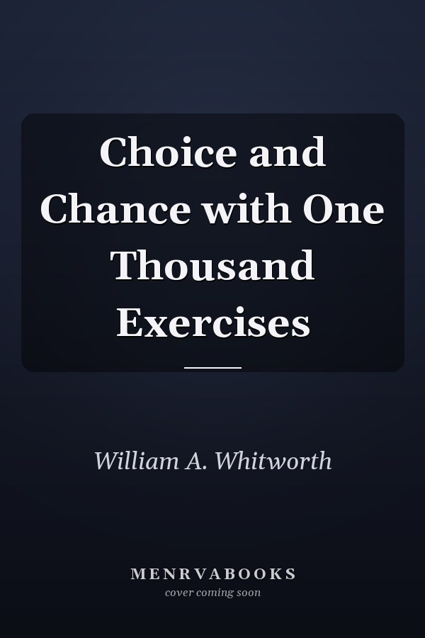 Choice and Chance with One Thousand Exercises