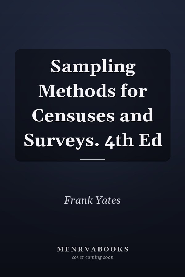 Sampling Methods for Censuses and Surveys. 4th Ed