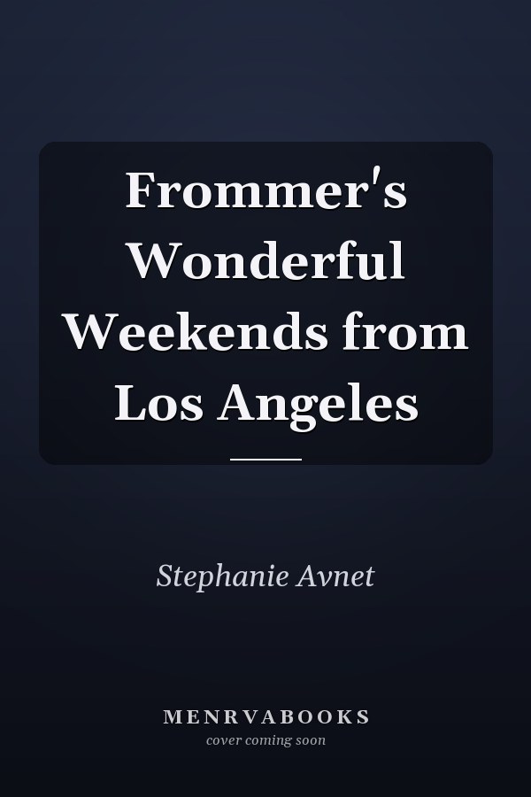 Frommer's Wonderful Weekends from Los Angeles