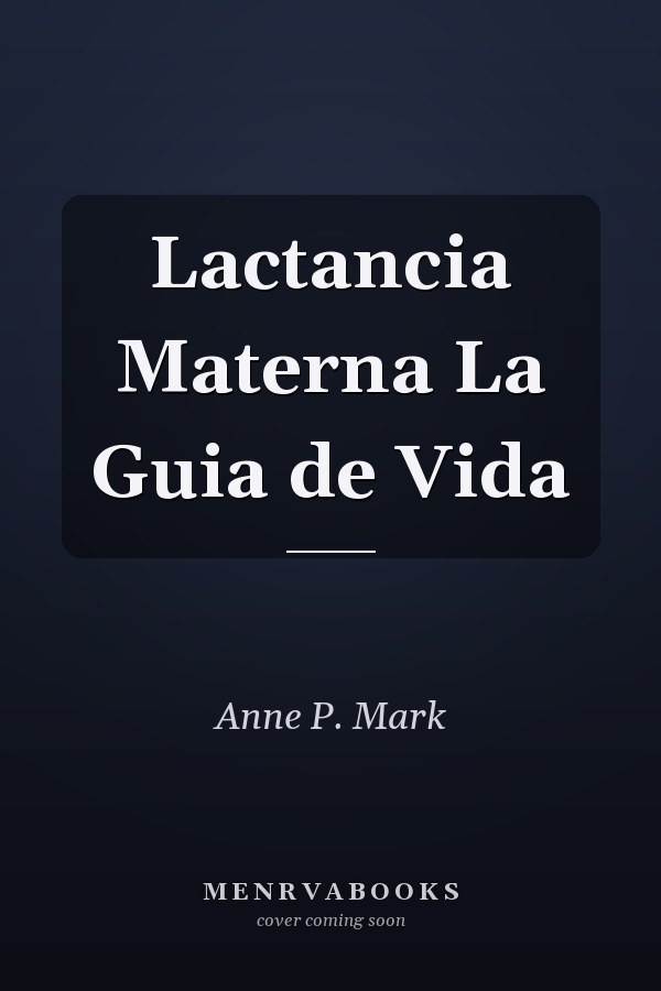 Lactancia Materna La Guia de Vida
