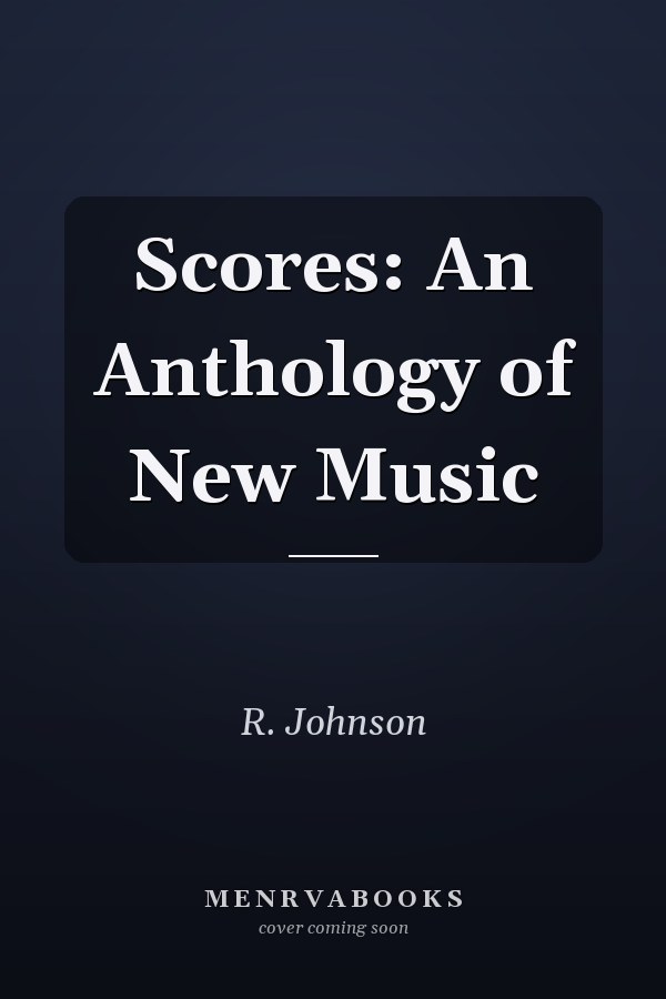 Scores: An Anthology of New Music