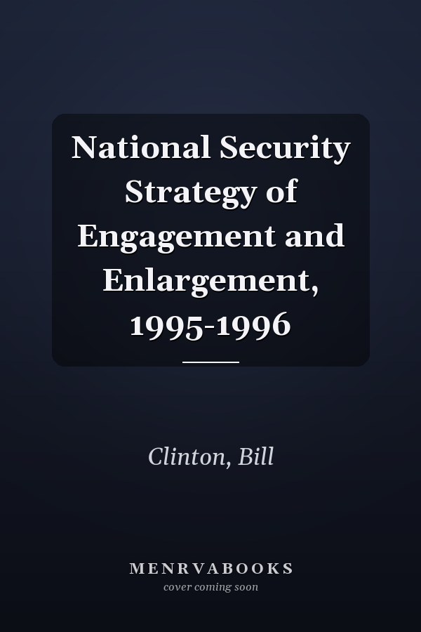 National Security Strategy of Engagement and Enlargement, 1995-1996