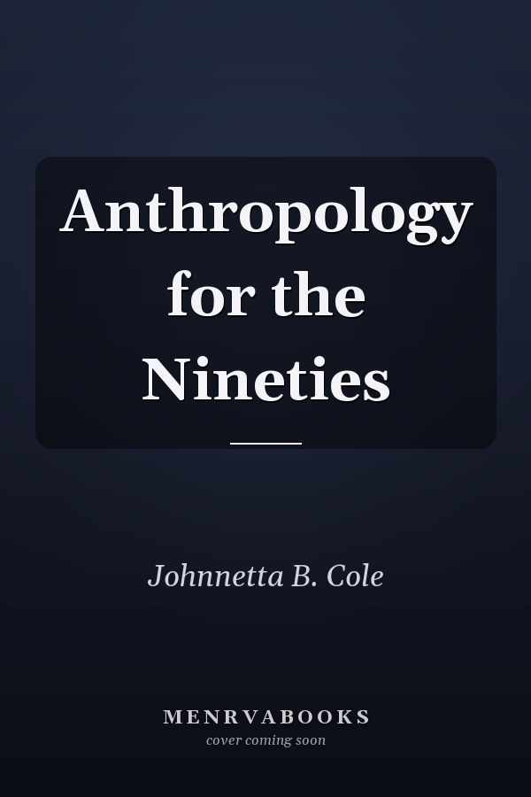 Anthropology for the Nineties