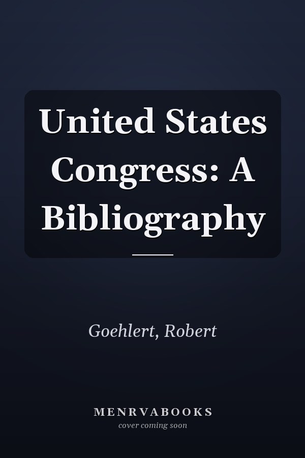 United States Congress: A Bibliography
