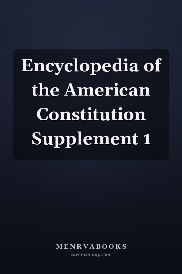 Encyclopedia of the American Constitution Supplement 1