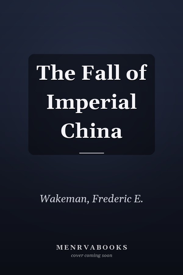 The Fall of Imperial China