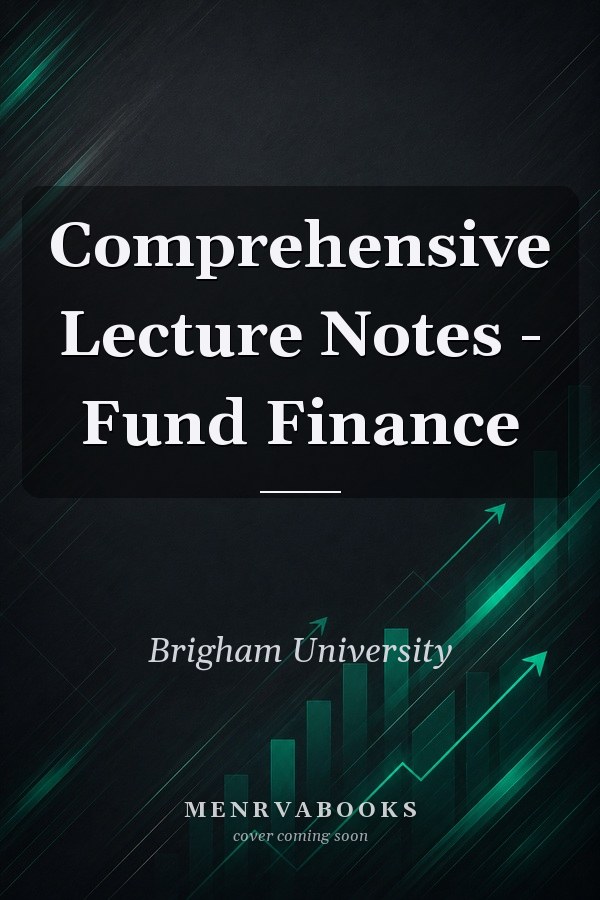 Comprehensive Lecture Notes - Fund Finance