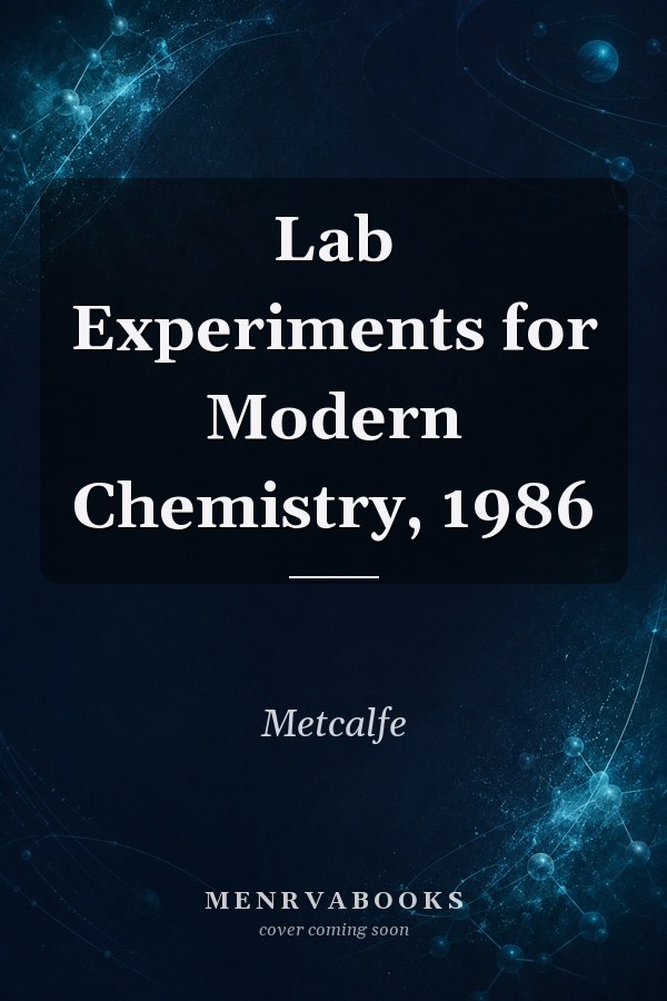 Lab Experiments for Modern Chemistry, 1986