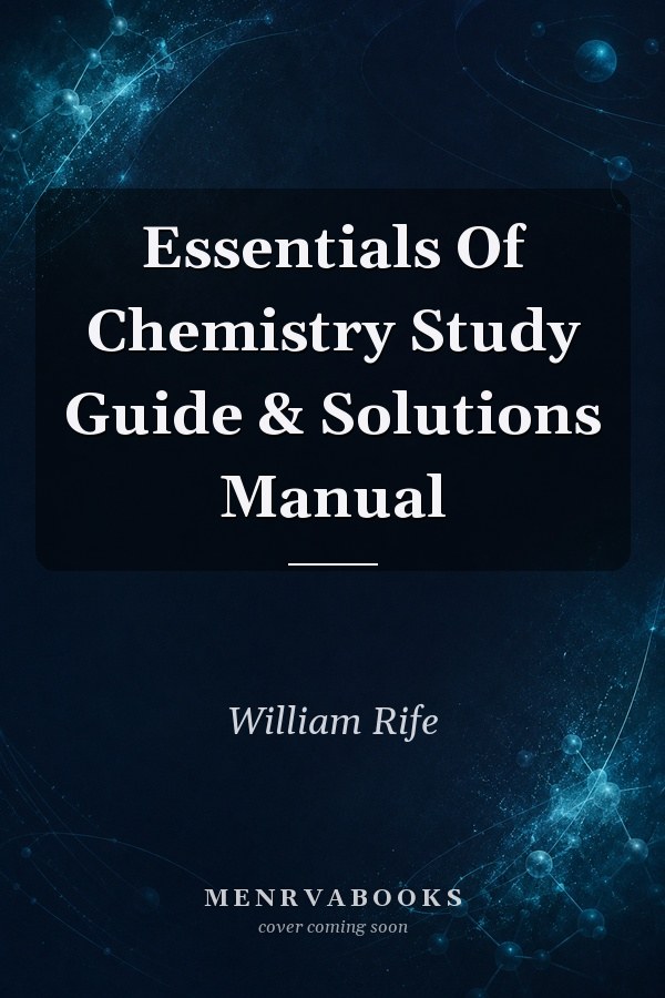 Essentials Of Chemistry Study Guide & Solutions Manual
