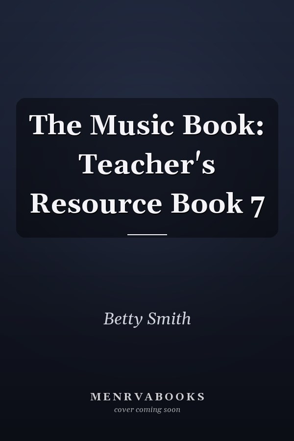 The Music Book: Teacher's Resource Book 7