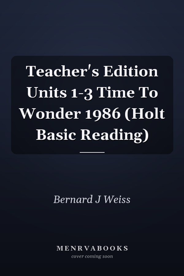 Teacher's Edition Units 1-3 Time To Wonder 1986 (Holt Basic Reading)