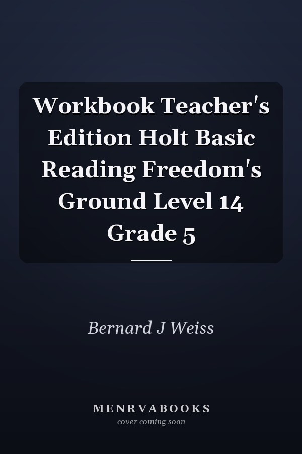 Workbook Teacher's Edition Holt Basic Reading Freedom's Ground Level 14 Grade 5