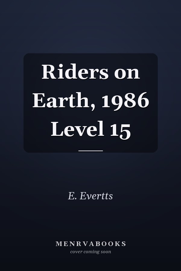 Riders on Earth, 1986 Level 15
