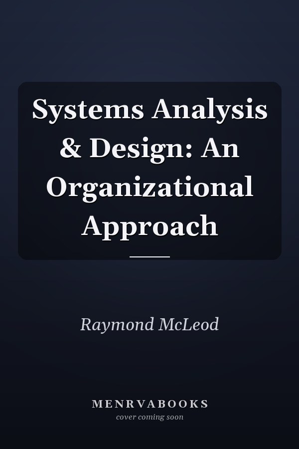 Systems Analysis & Design: An Organizational Approach