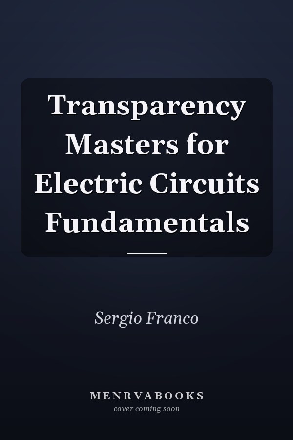 Transparency Masters for Electric Circuits Fundamentals